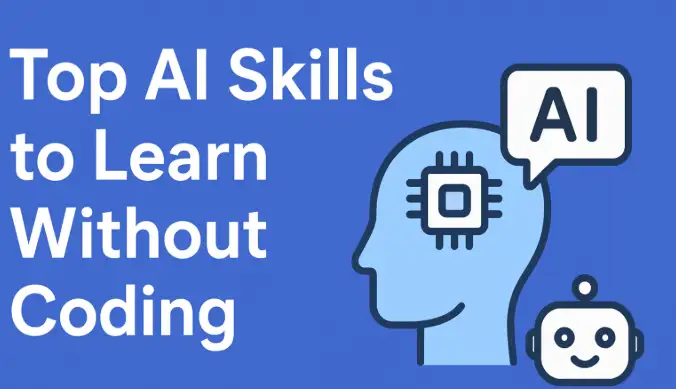 Top AI Skills to Learn Without Coding in 2025 | Beginner-Friendly