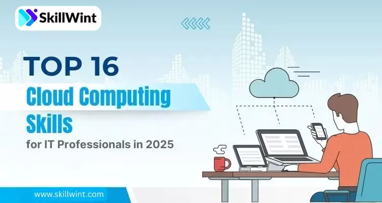 Top 16 Cloud Computing Skills for IT Professionals in 2025