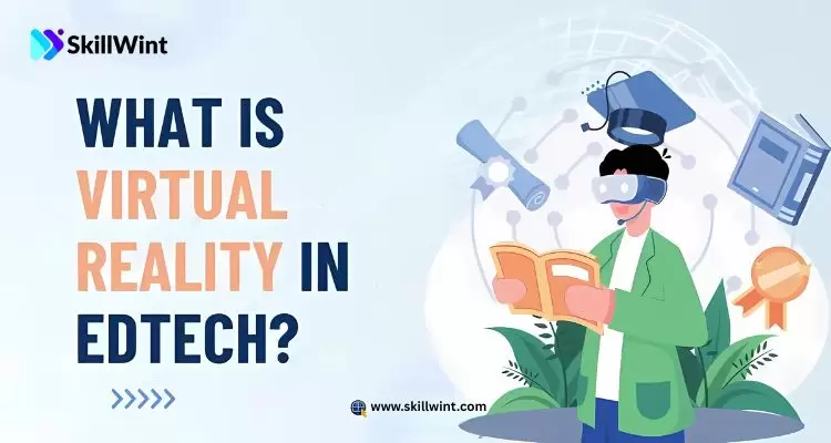 What is Virtual Reality in EdTech